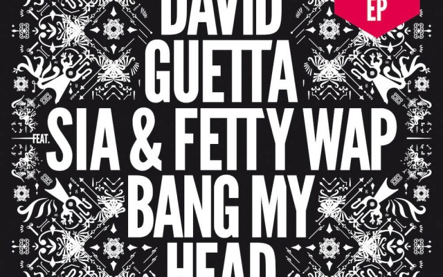DAVID GUETTA FEAT SIA FETTY WAP BANG MY HEAD 320 MP3 СКАЧАТЬ БЕСПЛАТНО DAVID GUETTA FEAT SIA FETTY WAP BANG MY HEAD 320 MP3 СКАЧАТЬ БЕСПЛАТНО
